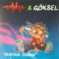 Manga'nın En Popüler Şarkılarından Dursun Zaman Neyi Anlatıyor?