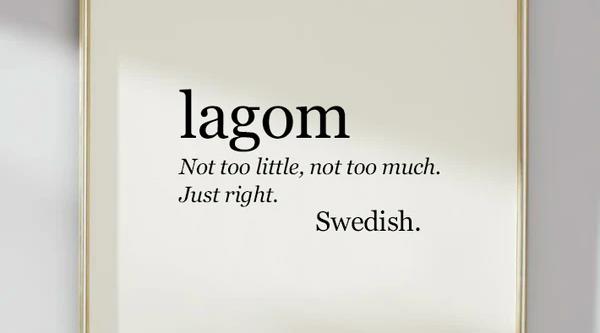 Her Şeyin Ancak Kararında Güzel Olabileceğini Tarif Etmenin İsveççesi: Lagom
